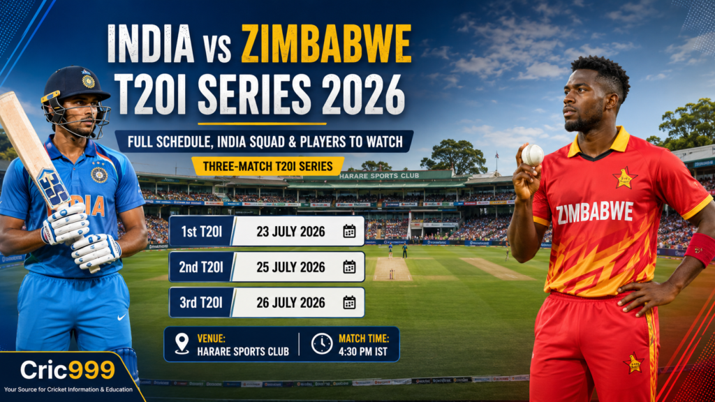India vs Zimbabwe T20I Series 2026: Full Schedule, India Squad, Match Timings, Venue and Players to Watch | Cric999